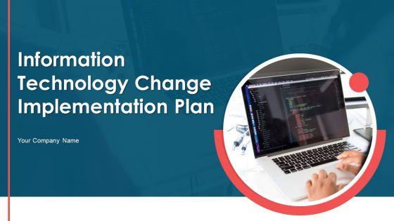 Information_Technology_Change_Implementation_Plan_Ppt_PowerPoint_Presentation_Complete_Deck_With_Slides_Slide_1.jpg