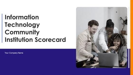 Information_Technology_Community_Institution_Scorecard_Ppt_PowerPoint_Presentation_Complete_Deck_With_Slides_Slide_1.jpg