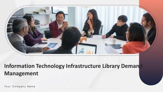 Information_Technology_Infrastructure_Library_Demand_Management_Ppt_PowerPoint_Presentation_Complete_Deck_With_Slides_Slide_1.jpg