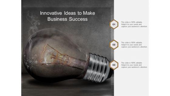 Innovative_Ideas_To_Make_Business_Success_Ppt_PowerPoint_Presentation_Pictures_Graphics_Template_Slide_1.jpg