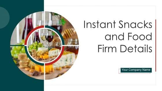 Instant_Snacks_And_Food_Firm_Details_Ppt_PowerPoint_Presentation_Complete_Deck_With_Slides_Slide_1.jpg