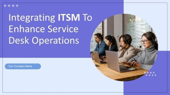 Integrating_ITSM_To_Enhance_Service_Desk_Operations_Ppt_PowerPoint_Presentation_Complete_Deck_With_Slides_Slide_1.jpg