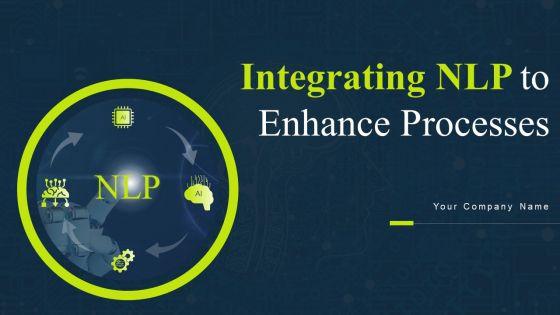 Integrating_NLP_To_Enhance_Processes_Ppt_PowerPoint_Presentation_Complete_Deck_With_Slides_Slide_1.jpg