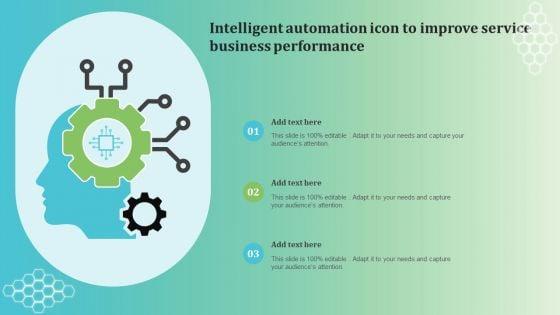 Intelligent_Automation_Icon_To_Improve_Service_Business_Performance_Template_PDF_Slide_1.jpg