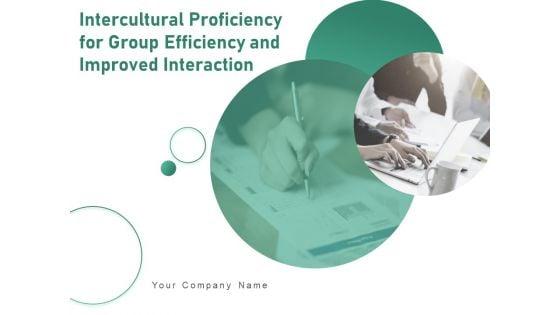 Intercultural_Proficiency_For_Group_Efficiency_And_Improved_Interaction_Ppt_PowerPoint_Presentation_Complete_Deck_With_Slides_Slide_1.jpg
