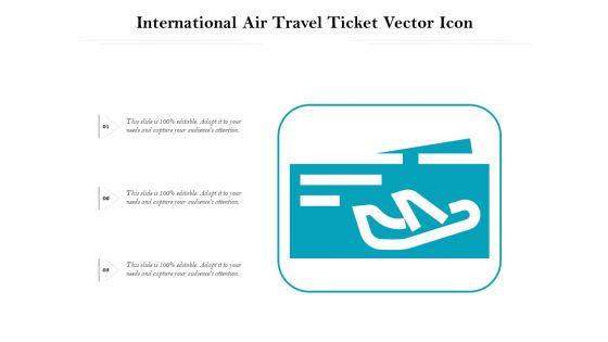 International_Air_Travel_Ticket_Vector_Icon_Ppt_PowerPoint_Presentation_Gallery_Background_Images_PDF_Slide_1.jpg