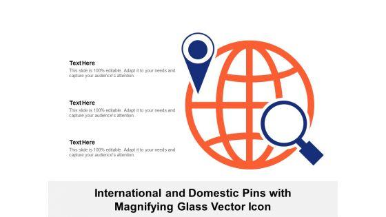 International_And_Domestic_Pins_With_Magnifying_Glass_Vector_Icon_Ppt_PowerPoint_Presentation_Styles_Example_File_PDF_Slide_1.jpg