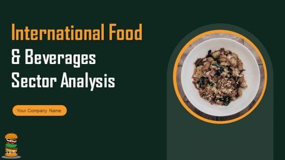 International_Food_And_Beverages_Sector_Analysis_Ppt_PowerPoint_Presentation_Complete_Deck_With_Slides_Slide_1.jpg