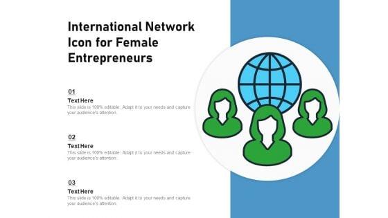 International_Network_Icon_For_Female_Entrepreneurs_Ppt_PowerPoint_Presentation_Gallery_Files_PDF_Slide_1.jpg