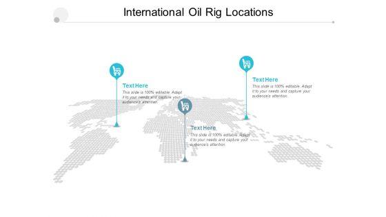 International_Oil_Rig_Locations_Ppt_PowerPoint_Presentation_Infographics_Demonstration_Slide_1.jpg