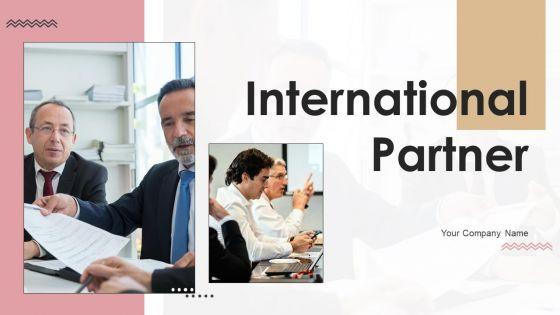 International_Partner_Ppt_PowerPoint_Presentation_Complete_Deck_With_Slides_Slide_1.jpg