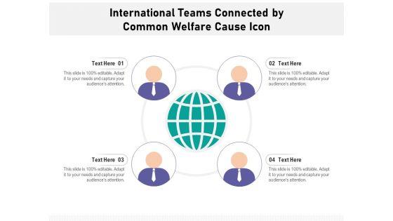 International_Teams_Connected_By_Common_Welfare_Cause_Icon_Ppt_PowerPoint_Presentation_File_Portrait_PDF_Slide_1.jpg