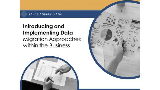 Introducing_And_Implementing_Data_Migration_Approaches_Within_The_Business_Ppt_PowerPoint_Presentation_Complete_Deck_With_Slides_Slide_1.jpg