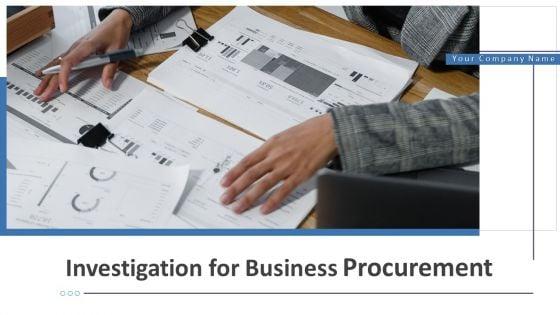 Investigation_For_Business_Procurement_Ppt_PowerPoint_Presentation_Complete_Deck_With_Slides_Slide_1.jpg