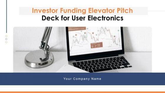 Investor_Funding_Elevator_Pitch_Deck_For_User_Electronics_Ppt_PowerPoint_Presentation_Complete_Deck_With_Slides_Slide_1.jpg
