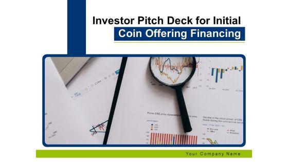 Investor_Pitch_Deck_For_Initial_Coin_Offering_Financing_Ppt_PowerPoint_Presentation_Complete_Deck_With_Slides_Slide_1.jpg