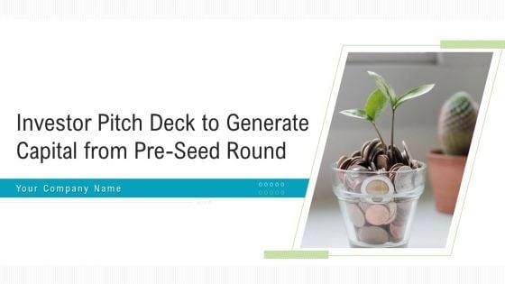 Investor_Pitch_Deck_To_Generate_Capital_From_Pre_Seed_Round_Ppt_PowerPoint_Presentation_Complete_Deck_With_Slides_Slide_1.jpg