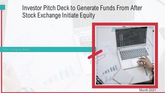 Investor_Pitch_Deck_To_Generate_Funds_From_After_Stock_Exchange_Initiate_Equity_Ppt_PowerPoint_Presentation_Complete_Deck_With_Slides_Slide_1.jpg
