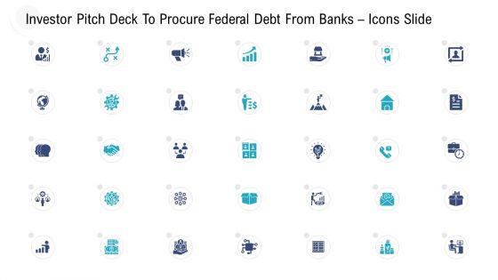 Investor_Pitch_Deck_To_Procure_Federal_Debt_From_Banks_Icons_Slide_Ppt_Infographic_Template_Format_PDF_Slide_1.jpg