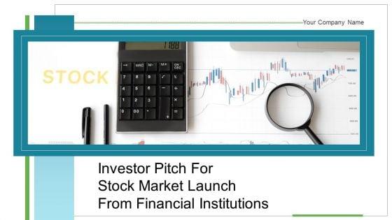 Investor_Pitch_For_Stock_Market_Launch_From_Financial_Institutions_Ppt_PowerPoint_Presentation_Complete_Deck_With_Slides_Slide_1.jpg