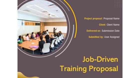 Job_Driven_Training_Proposal_Ppt_PowerPoint_Presentation_Complete_Deck_With_Slides_Slide_1.jpg