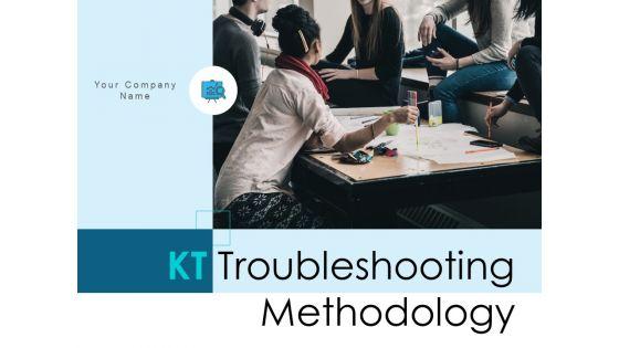 KT_Troubleshooting_Methodology_Ppt_PowerPoint_Presentation_Complete_Deck_With_Slides_Slide_1.jpg