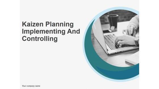 Kaizen_Planning_Implementing_And_Controlling_Ppt_PowerPoint_Presentation_Complete_Deck_With_Slides_Slide_1.jpg