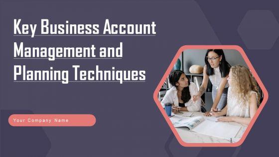 Key Business Account Management And Planning Techniques Ppt PowerPoint Presentation Complete Deck With Slides Key_Business_Account_Management_And_Planning_Techniques_Ppt_PowerPoint_Presentation_Complete_Deck_With_Slides_Slide_1.jpg