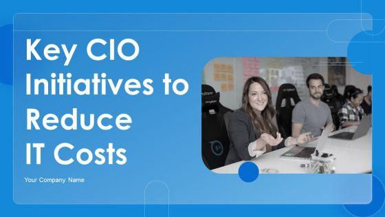 Key_CIO_Initiatives_To_Reduce_IT_Costs_Ppt_PowerPoint_Presentation_Complete_Deck_With_Slides_Slide_1.jpg
