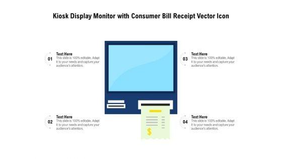 Kiosk_Display_Monitor_With_Consumer_Bill_Receipt_Vector_Icon_Ppt_PowerPoint_Presentation_Gallery_Example_Topics_PDF_Slide_1.jpg
