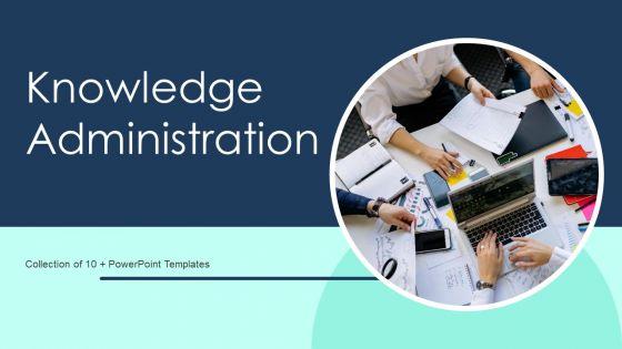 Knowledge_Administration_Ppt_PowerPoint_Presentation_Complete_Deck_With_Slides_Slide_1.jpg