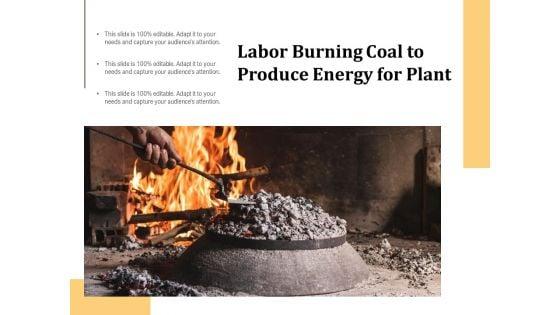 Labor_Burning_Coal_To_Produce_Energy_For_Plant_Ppt_PowerPoint_Presentation_Model_Deck_PDF_Slide_1.jpg