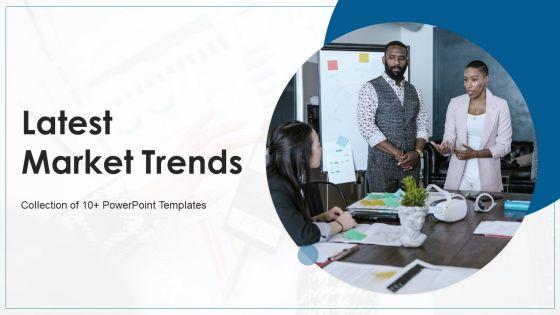 Latest_Market_Trends_Ppt_PowerPoint_Presentation_Complete_Deck_With_Slides_Slide_1.jpg