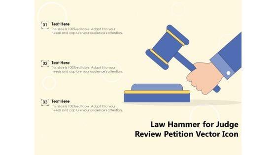 Law_Hammer_For_Judge_Review_Petition_Vector_Icon_Ppt_PowerPoint_Presentation_Model_Template_PDF_Slide_1.jpg