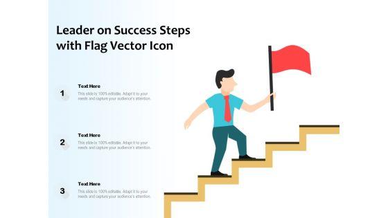 Leader_On_Success_Steps_With_Flag_Vector_Icon_Ppt_PowerPoint_Presentation_Gallery_Gridlines_PDF_Slide_1.jpg