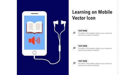 Learning_On_Mobile_Vector_Icon_Ppt_PowerPoint_Presentation_Outline_Elements_PDF_Slide_1.jpg