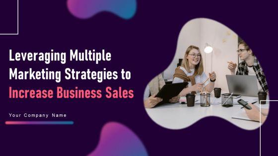 Leveraging_Multiple_Marketing_Strategies_To_Increase_Business_Sales_Ppt_PowerPoint_Presentation_Complete_Deck_With_Slides_Slide_1.jpg