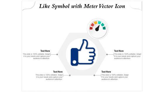 Like_Symbol_With_Meter_Vector_Icon_Ppt_PowerPoint_Presentation_Infographics_Rules_PDF_Slide_1.jpg
