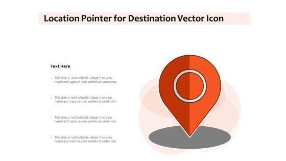 Location_Pointer_For_Destination_Vector_Icon_Ppt_PowerPoint_Presentation_Portfolio_Outline_PDF_Slide_1.jpg