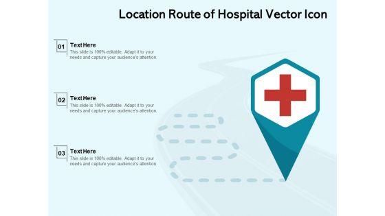 Location_Route_Of_Hospital_Vector_Icon_Ppt_PowerPoint_Presentation_File_Infographics_PDF_Slide_1.jpg
