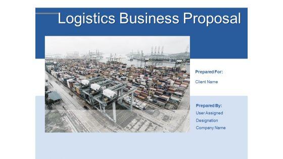 Logistics_Business_Proposal_Ppt_PowerPoint_Presentation_Complete_Deck_With_Slides_Slide_1.jpg