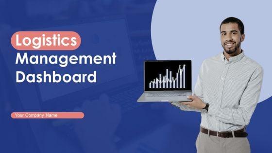 Logistics_Management_Dashboard_Ppt_PowerPoint_Presentation_Complete_Deck_With_Slides_Slide_1.jpg