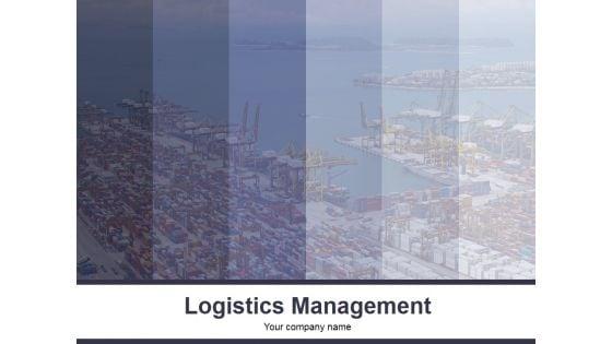 Logistics_Management_Ppt_PowerPoint_Presentation_Complete_Deck_With_Slides_Slide_1.jpg