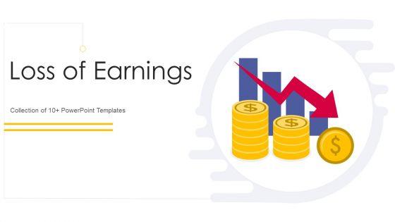 Loss_Of_Earnings_Ppt_PowerPoint_Presentation_Complete_With_Slides_Slide_1.jpg