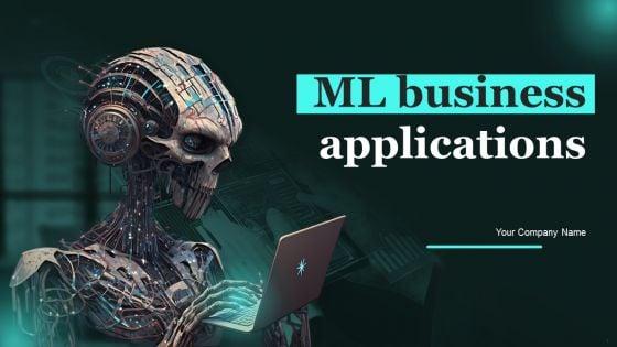 ML_Business_Applications_Ppt_PowerPoint_Presentation_Complete_Deck_With_Slides_Slide_1.jpg