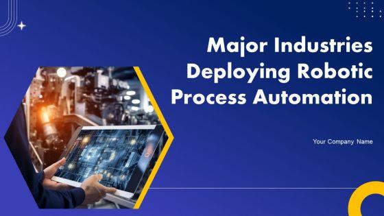 Major_Industries_Deploying_Robotic_Process_Automation_Ppt_PowerPoint_Presentation_Complete_Deck_With_Slides_Slide_1.jpg