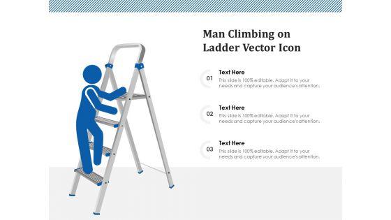 Man_Climbing_On_Ladder_Vector_Icon_Ppt_PowerPoint_Presentation_Infographic_Template_Background_Designs_PDF_Slide_1.jpg