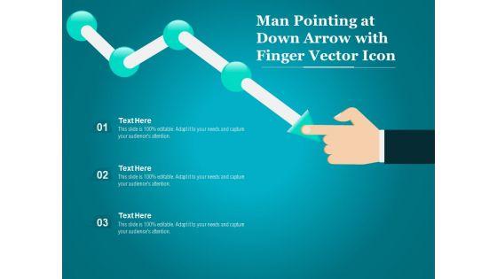 Man_Pointing_At_Down_Arrow_With_Finger_Vector_Icon_Ppt_PowerPoint_Presentation_Summary_Design_Inspiration_PDF_Slide_1.jpg