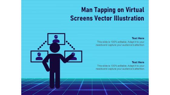 Man_Tapping_On_Virtual_Screens_Vector_Illustration_Ppt_PowerPoint_Presentation_Show_Example_Slide_1.jpg