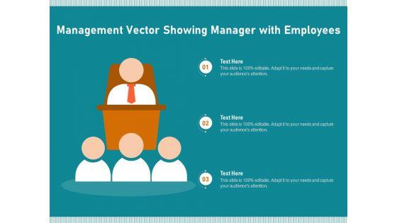 Management_Vector_Showing_Manager_With_Employees_Ppt_PowerPoint_Presentation_File_Layout_Ideas_PDF_Slide_1.jpg